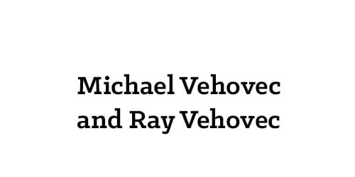 Michael Vehovec and Ray Vehovec 