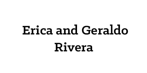 Erica and Geraldo Rivera