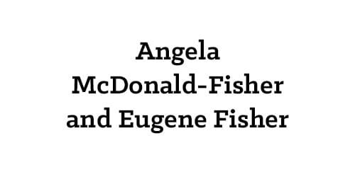 Angela McDonald-Fisher and Eugene Fisher