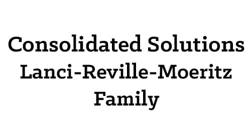 Consolidated Solutions - Lanci-Reville-Moeritz Family