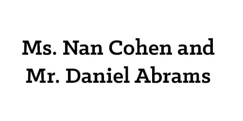 Ms. Nan Cohen and Mr. Daniel Abrams
